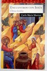 Encuentros con Jesús últimas homilías / Carlo Maria Martini
