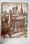 Barcelona antigua / F P Verrié