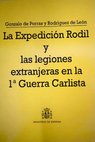 La Expedición Rodil y las legiones extranjeras en la 1ª Guerra Carlista / Gonzalo de Porras y Rodríguez de León