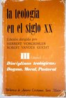 La teología en el siglo XX perpectivas corrientes y motivaciones en el mundo cristiano y no cristiano volumen III / Herbert Vorgrimler
