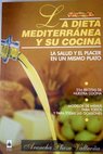 La dieta mediterránea y su cocina la salud y el placer en un mismo plato / Arancha Plaza Valtueña