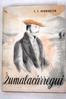 Campaña de doce meses en Navarra y las Provincias Vascongadas con el general Zumalacárregui / Charles Frederick Henningsen