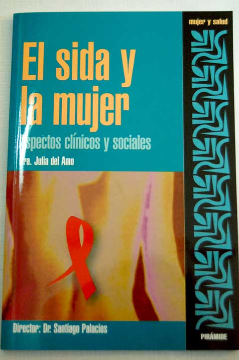 El sida y la mujer aspectos clnicos y sociales / Julia del Amo