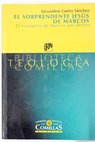 El sorprendente Jesús de Marcos el evangelio de Marcos por dentro / Secundino Castro