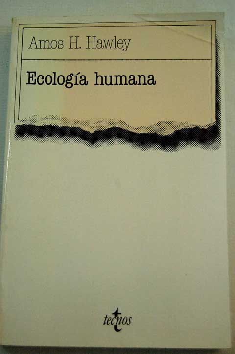 Ecología humana / Amos Henry Hawley