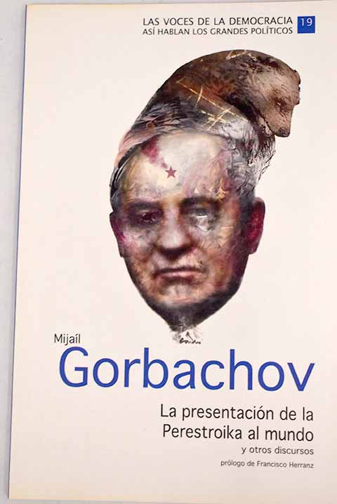 La presentacin de la perestroika al mundo y otros discursos / Mijail Gorbachov