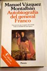 Autobiografía del general Franco / Manuel Vázquez Montalbán