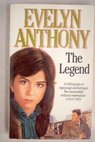 The legend / Evelyn Anthony