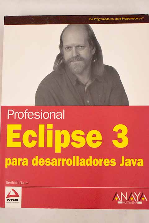 Profesional Eclipse 3 para desarrolladores Java / Berthold Daum