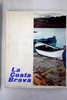 La Costa Brava vista por sus pintores / Ramn Reig Corominas