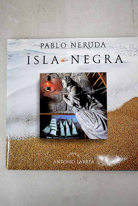 Isla Negra / Pablo Neruda