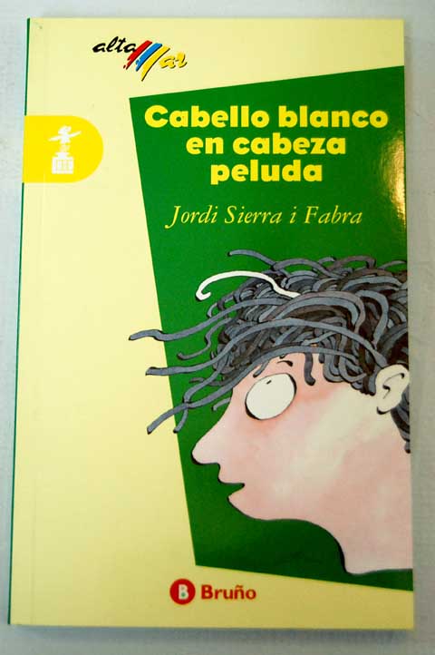 Cabello blanco en cabeza peluda / Jordi Sierra i Fabra
