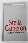Nunca digas no / Stella Cameron