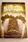 Praemortis I Dioses de carne / Miguel Angel Moreno
