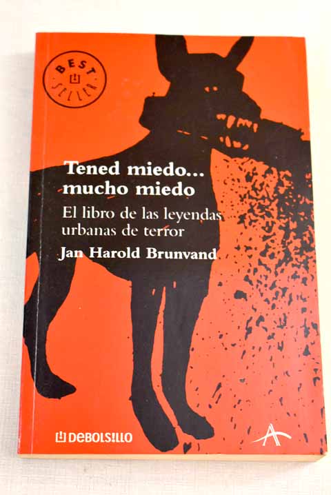 Tened miedo mucho miedo / Jan Harold Brunvand