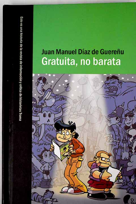 Gratuita no barata una historia de Trama 2001 2005 / Juan Manuel Daz de Guereu