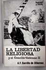 La libertad religiosa y el Concilio Vaticano II / Angel Francisco Carrillo de Albornoz