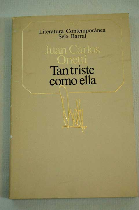 Tan Triste como ella / Juan Carlos Onetti