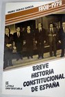 Breve historia constitucional de España 1808 1978 / Pedro Farias García