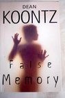 False memory / Dean R Koontz