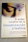 El poder curativo de la visualización creativa / Carmen Orús
