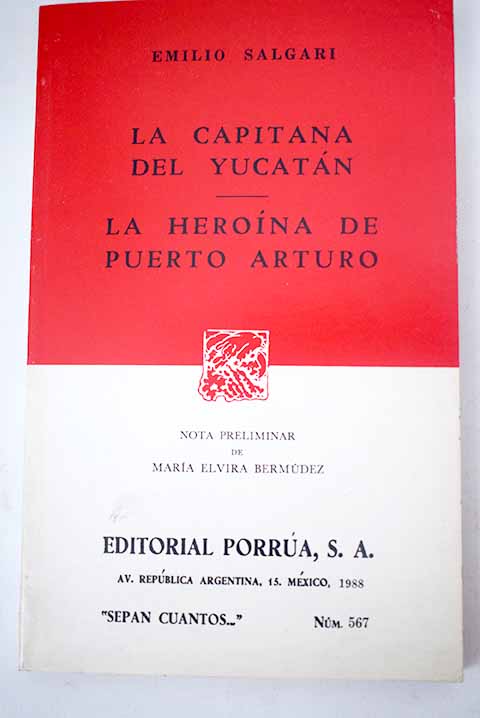 La capitana del Yucatn La herona de Puerto Arturo / Emilio Salgari