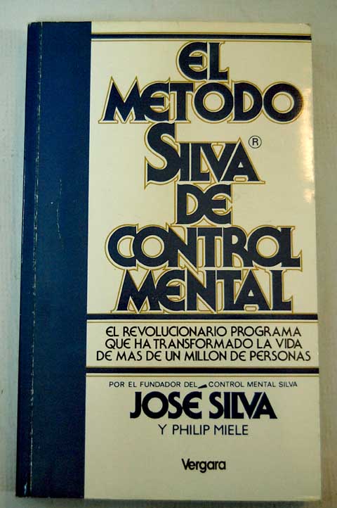 EL METODO SILVA DE CONTROL MENTAL / JOSE SILVA