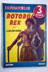 Rotora Rex / J Allan Dunn