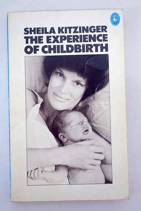 The experience of childbirth / Sheila Kitzinger