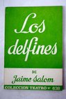 Los delfines drama / Jaime Salom