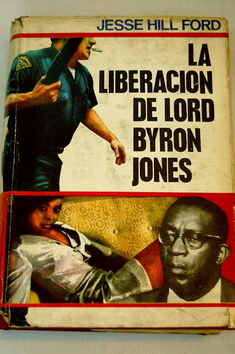La liberacin de Lord Byron Jones / Jesse Hill Ford