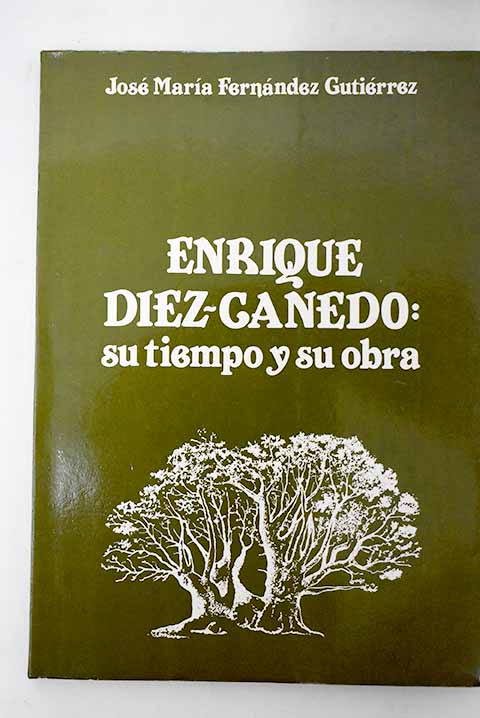 Enrique Dez Canedo su tiempo y su obra / Jos Mara Fernndez Gutirrez