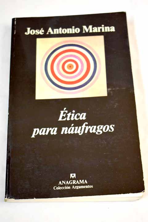 Ética para náufragos / José Antonio Marina