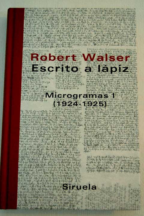 Escrito a lpiz 1 Microgramas I 1924 1925 / Robert Walser