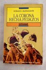La corona hecha pedazos / Horacio J Bustamante
