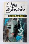 La hija de Jerusalen / Robert Claiborne Pitzer
