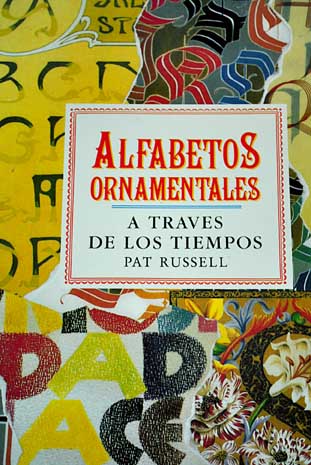 Alfabetos ornamentales a travs de los tiempos / Pat Russell