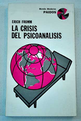 La crisis del psicoanlisis / Erich Fromm