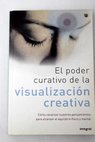 El poder curativo de la visualización creativa / Carmen Orús