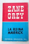 La reina Maverick / Zane Grey
