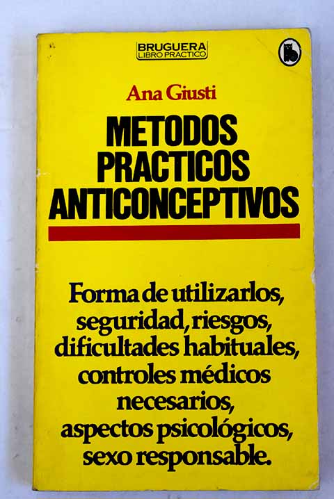 Mtodos prcticos anticonceptivos / Ana Giusti