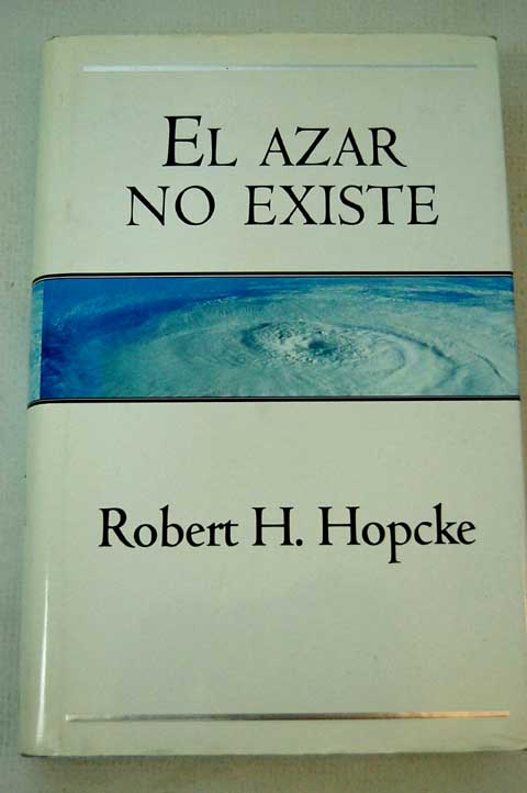 El azar no existe / Robert H Hopcke