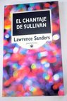 El chantaje de Sullivan / Lawrence Sanders