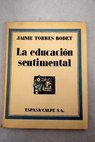 La educacin sentimental / Jaime Torres Bodet