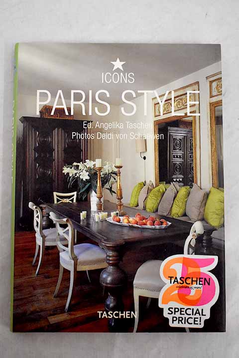 Paris style exteriores interiores detalles esterni interni particolari exteriores interiores pormenores / Deidi von Schaewen