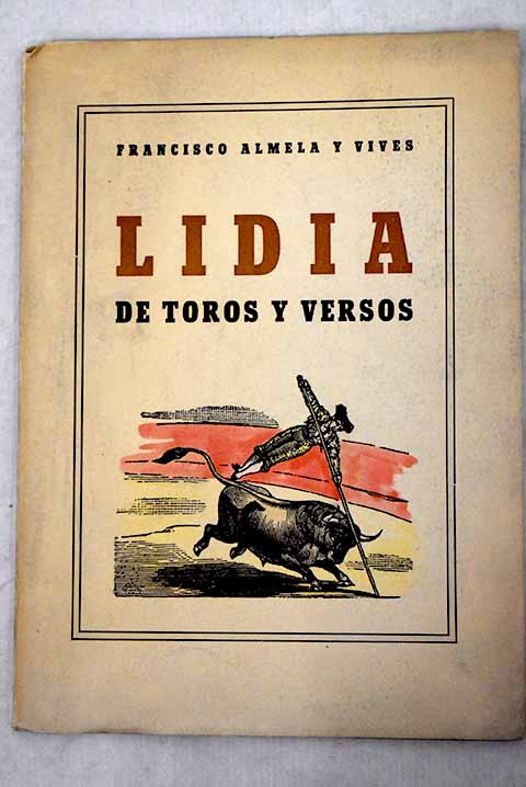 Lidia de toros y versos / Francisco Almela y Vives