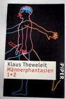 Mannerphantasien 1 2 / Klaus Theweleit
