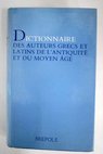 Dictionnaire des auteurs grecs et latins de l Antiquité et du moyen Age / Wolfgang Buchwald
