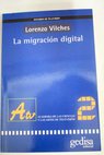 La migracin digital / Lorenzo Vilches