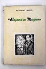 Alejandro Magno / Ricardo Mazo
